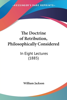 The Doctrine of Retribution, Philosophically Co... 1104487969 Book Cover