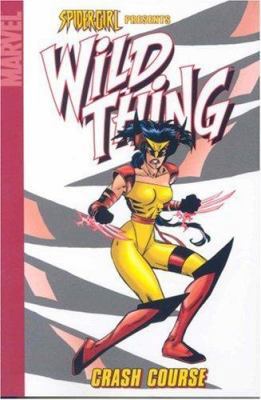 Spider-Girl Presents Wild Thing: Crash Course 0785126066 Book Cover