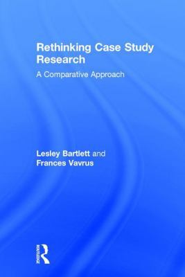 Rethinking Case Study Research: A Comparative A... 113893951X Book Cover