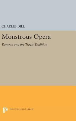 Monstrous Opera: Rameau and the Tragic Tradition 0691633339 Book Cover