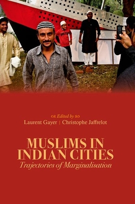 Muslims in Indian Cities: Trajectories of Margi... 0199327688 Book Cover