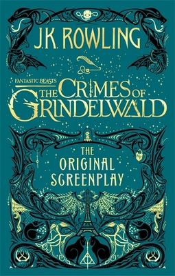 Fantastic Beasts: The Crimes of Grindelwald - T... 0751578282 Book Cover