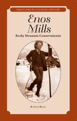 Enos Mills: Rocky Mountain Conservationist (Gre... 0865411220 Book Cover