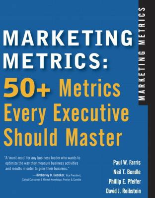 Marketing Metrics: 50+ Metrics Every Executive ... 0131873709 Book Cover