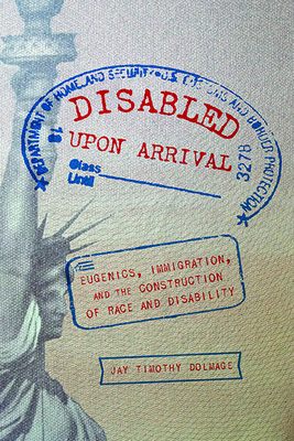 Disabled Upon Arrival: Eugenics, Immigration, a... 0814254675 Book Cover