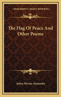 The Flag Of Peace And Other Poems 116888764X Book Cover