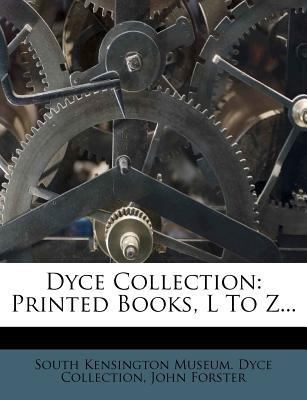 Dyce Collection: Printed Books, L to Z... 1279134496 Book Cover