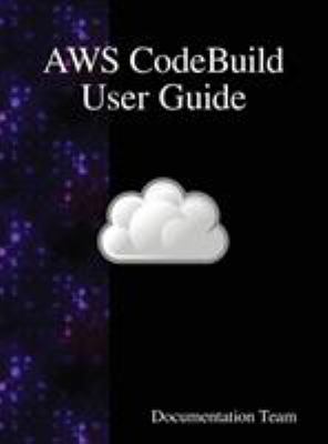 AWS CodeBuild User Guide 9888407856 Book Cover