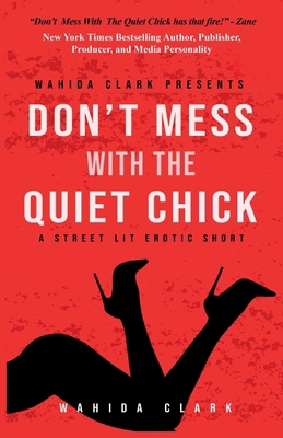 Don't Mess With The Quiet Chick - Uncensored St... 1954161336 Book Cover