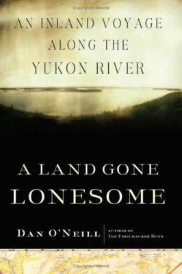 A Land Gone Lonesome: An Inland Voyage along th... 1582433445 Book Cover