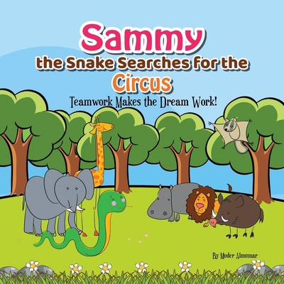 Sammy the Snake Searches for the Circus: Teamwo... B0BT743NJS Book Cover