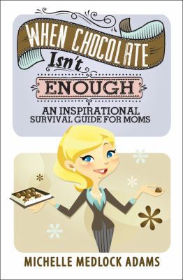 When Chocolate Isn't Enough: An Inspirational S... 1617954799 Book Cover