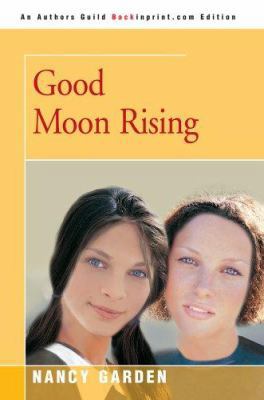 Good Moon Rising 0595347673 Book Cover