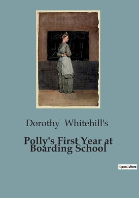 Polly's First Year at Boarding School B0CGPK3LJG Book Cover
