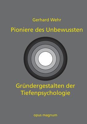 Pioniere des Unbewussten: Gründergestalten der ... [German] 3939322687 Book Cover