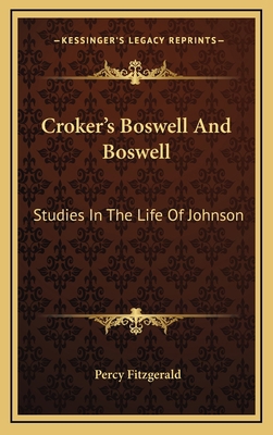 Croker's Boswell and Boswell: Studies in the Li... 1163534196 Book Cover