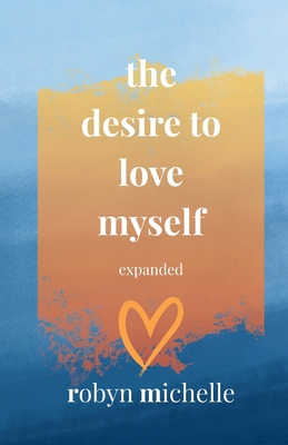 The Desire To Love Myself Expanded B0F26RJY1L Book Cover