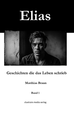 Elias: Geschichten die das Leben schrieb [German] B0F484N8SB Book Cover