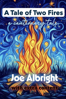 A Tale of Two Fires: a cautionary tale B0HJMFC54N Book Cover