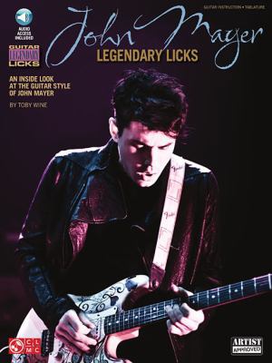 John Mayer Legendary Licks Book/Online Audio [W... 1603783296 Book Cover