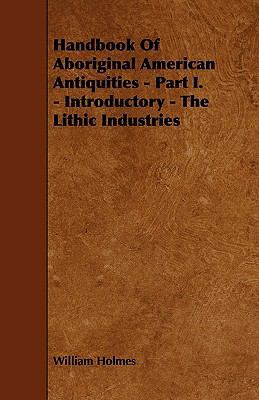 Handbook Of Aboriginal American Antiquities - P... 144469748X Book Cover