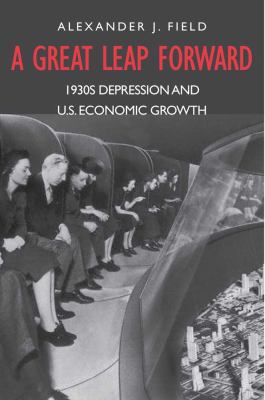 A Great Leap Forward: 1930s Depression and U.S.... 0300151098 Book Cover