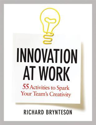 Innovation at Work: 55 Activities to Spark Your... 0814432344 Book Cover