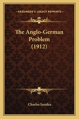 The Anglo-German Problem (1912) 1164193236 Book Cover