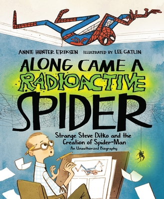 Along Came a Radioactive Spider: Strange Steve ... 1645677109 Book Cover