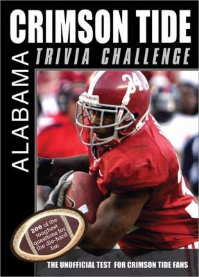 Alabama Crimson Tide (Trivia Challenge) 1402217439 Book Cover