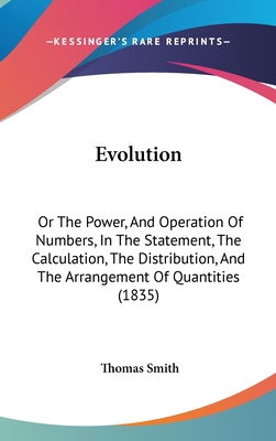 Evolution: Or the Power, and Operation of Numbe... 1120221307 Book Cover