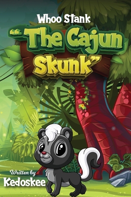 Whoo Stank the Cajun Skunk 1088195180 Book Cover