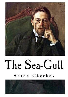 The Sea-Gull: Anton Checkov 1717059627 Book Cover