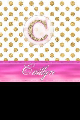 Paperback Caitlyn : Personalized Lined Journal Diary Notebook 150 Pages, 6 X 9 (15. 24 X 22. 86 Cm), Durable Soft Cover Book