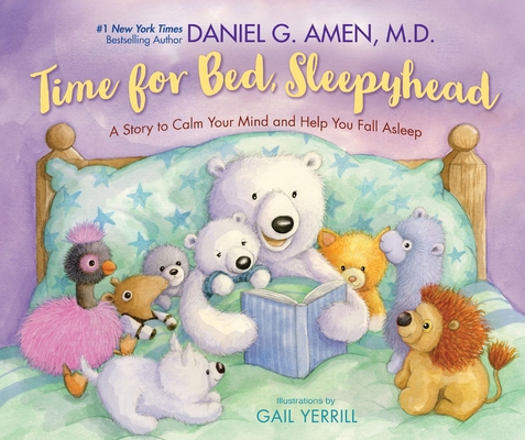 Time for Bed, Sleepyhead: A Story to Calm Your ... 0310178657 Book Cover