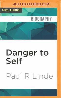 Danger to Self: On the Front Line with an Er Ps... 1522607447 Book Cover