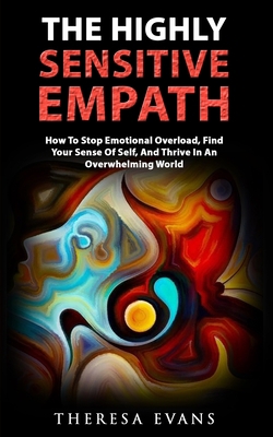 The Highly Sensitive Empath: How To Stop Emotio... 1704777437 Book Cover