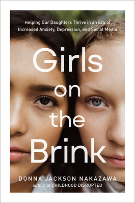 Girls on the Brink: Helping Our Daughters Thriv... 0593233077 Book Cover