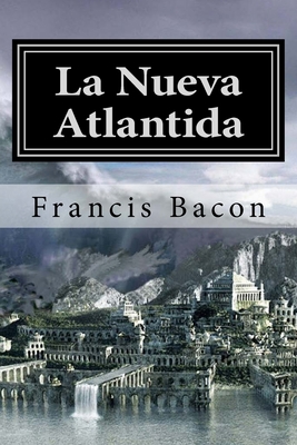 La Nueva Atlantida [Spanish] 1987585321 Book Cover