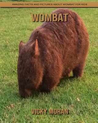 Paperback Wombat: Amazing Facts and Pictures about Wombat for Kids [Large Print] Book