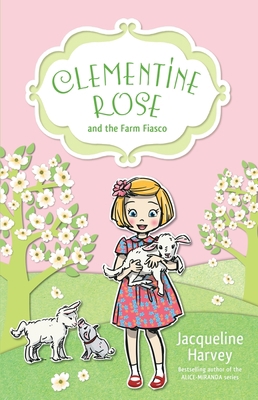 Clementine Rose and the Farm Fiasco: Volume 4 1760892017 Book Cover