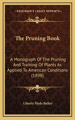 The Pruning Book: A Monograph of the Pruning an... 1165242745 Book Cover