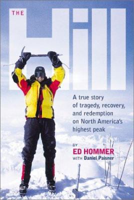 The Hill: My Lives on Mt. McKinley: A True Stor... 1579544495 Book Cover