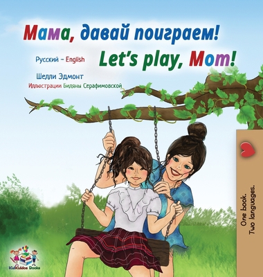 Let's play, Mom! (Russian English Bilingual Chi... [Russian] [Large Print] 1525943936 Book Cover