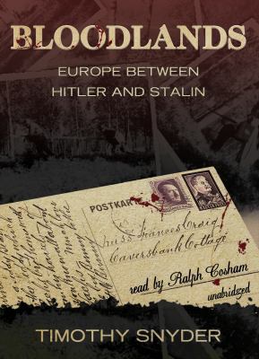 Bloodlands: Europe between Hitler and Stalin (L... 1441761462 Book Cover