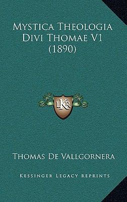 Mystica Theologia Divi Thomae V1 (1890) [Latin] 1166677125 Book Cover