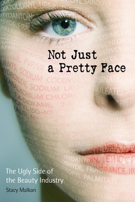 Not Just a Pretty Face: The Ugly Side of the Be... 0865715742 Book Cover