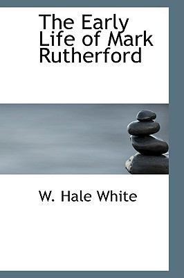 The Early Life of Mark Rutherford 1110442769 Book Cover