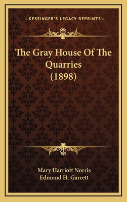 The Gray House of the Quarries (1898) 1165240459 Book Cover