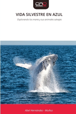 Vida Silvestre En Azul [Spanish] 6206772942 Book Cover